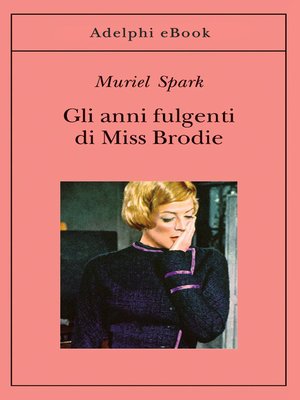 cover image of Gli anni fulgenti di Miss Brodie